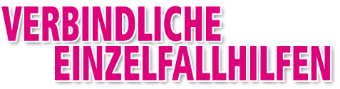 Verbindliche Einzelfallhilfen